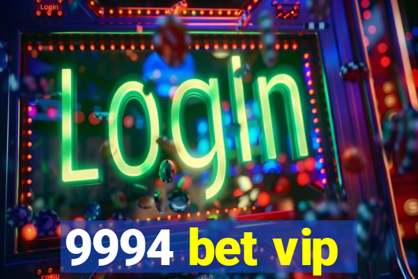 9994 bet vip